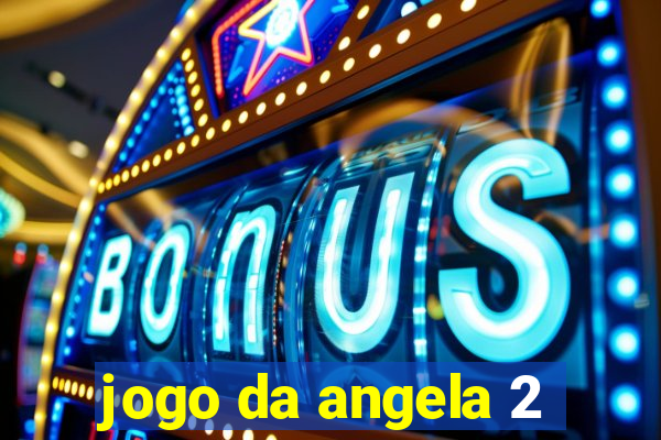 jogo da angela 2